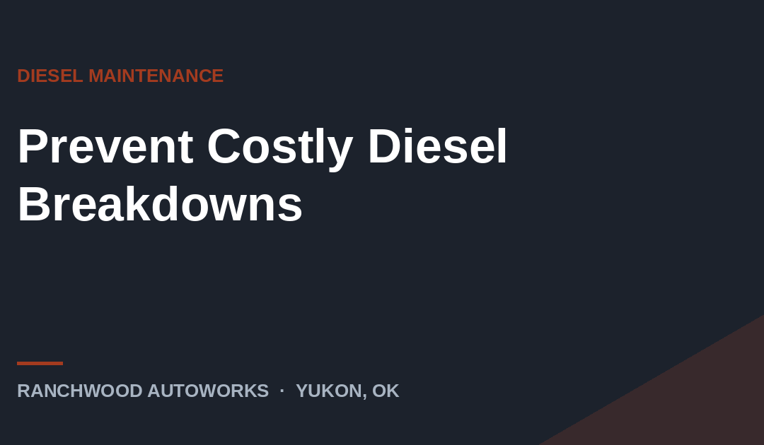 Diesel maintenance to prevent costly breakdowns in Yukon, OK